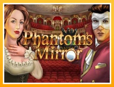 Máquina de jogos Phantoms Mirror - jogar por dinheiro