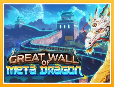 Máquina de jogos Great Wall of Meta Dragon - jogar por dinheiro