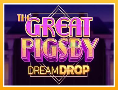 Máquina de jogos The Great Pigsby Dream Drop - jogar por dinheiro