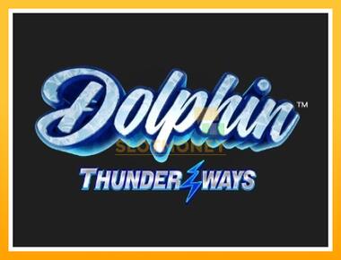 Máquina de jogos Dolphin Thunder Ways - jogar por dinheiro