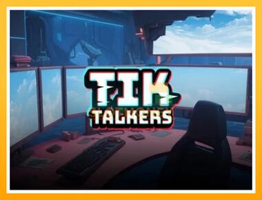 Máquina de jogos Tik Talkers - jogar por dinheiro