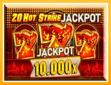 Máquina de jogos 20 Hot Strike Jackpot - jogar por dinheiro