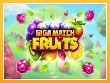 Máquina de jogos Giga Match Fruits - jogar por dinheiro