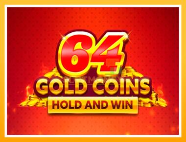 Máquina de jogos 64 Gold Coins Hold and Win - jogar por dinheiro