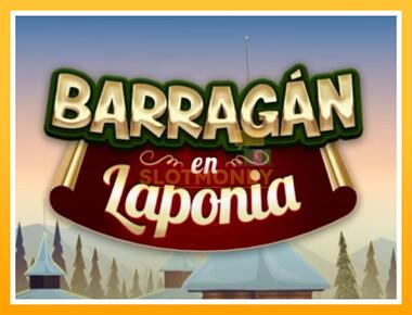 Máquina de jogos Barragan en Laponia - jogar por dinheiro