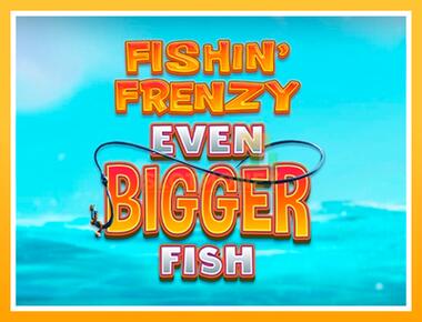 Máquina de jogos Fishin Frenzy Even Bigger Fish - jogar por dinheiro