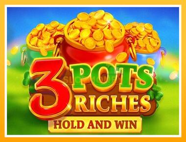 Máquina de jogos 3 Pots Riches: Hold and Win - jogar por dinheiro