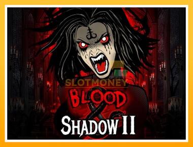 Máquina de jogos Blood & Shadow II - jogar por dinheiro