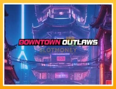 Máquina de jogos Downtown Outlaws - jogar por dinheiro