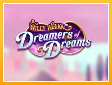 Máquina de jogos Willy Wonka Dreamers of Dreams - jogar por dinheiro