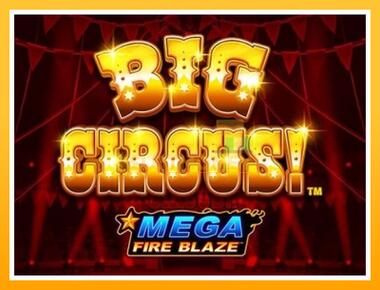 Máquina de jogos Mega Fire Blaze: Big Circus - jogar por dinheiro