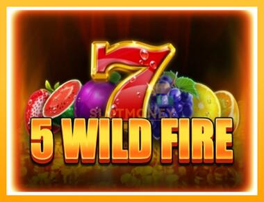 Máquina de jogos 5 Wild Fire - jogar por dinheiro