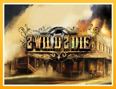 Máquina de jogos 2 Wild 2 Die - jogar por dinheiro