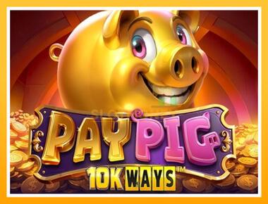 Máquina de jogos Pay Pig 10K Ways - jogar por dinheiro