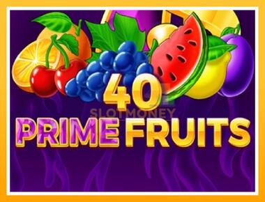 Máquina de jogos 40 Prime Fruits - jogar por dinheiro