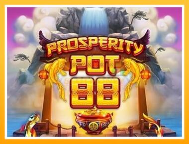 Máquina de jogos Prosperity Pot 88 - jogar por dinheiro