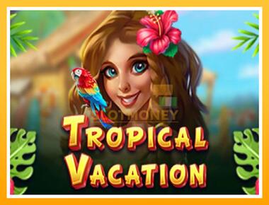 Máquina de jogos Tropical Vacation - jogar por dinheiro