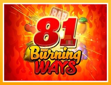 Máquina de jogos 81 Burning Ways - jogar por dinheiro