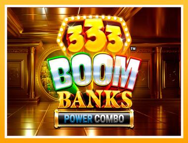 Máquina de jogos 333 Boom Banks Power Combo - jogar por dinheiro