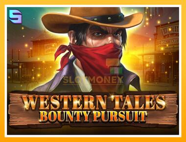 Máquina de jogos Western Tales - Bounty Pursuit - jogar por dinheiro