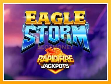 Máquina de jogos Eagle Storm Rapid Fire Jackpots - jogar por dinheiro