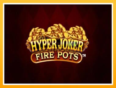 Máquina de jogos Hyper Joker Fire Pots - jogar por dinheiro