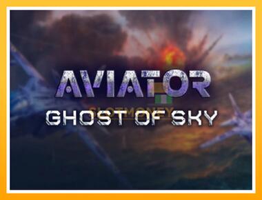 Máquina de jogos Aviator: Ghost of Sky - jogar por dinheiro