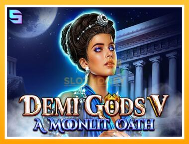 Máquina de jogos Demi Gods V – A Moonlit Oath - jogar por dinheiro