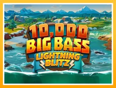 Máquina de jogos 10,000 Big Bass Lightning Blitz - jogar por dinheiro