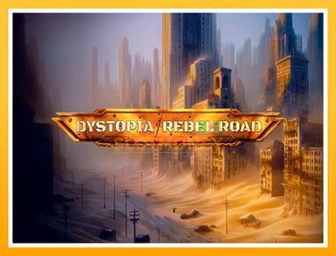 Máquina de jogos Dystopia Rebel Road - jogar por dinheiro