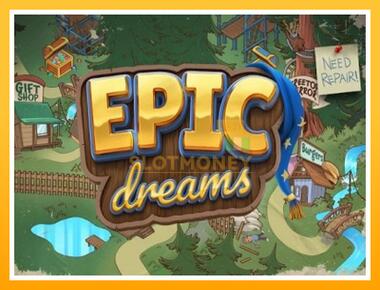 Máquina de jogos Epic Dreams - jogar por dinheiro