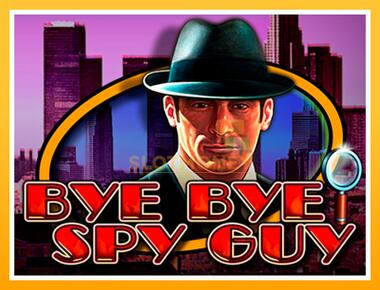 Máquina de jogos Bye Bye Spy Guy - jogar por dinheiro